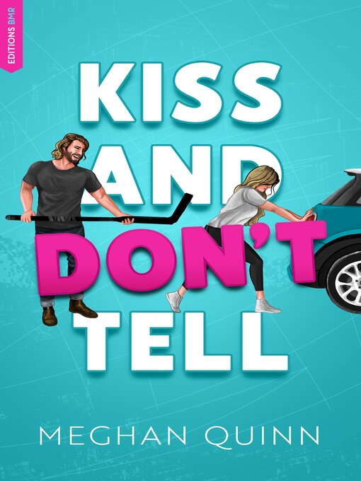 Title details for Kiss and Don't Tell by Meghan Quinn - Available